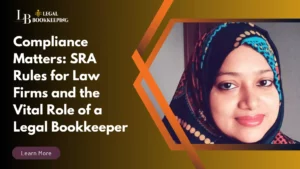 Compliance Matters: SRA Rules for Law Firms and the Vital Role of a Legal Bookkeeper