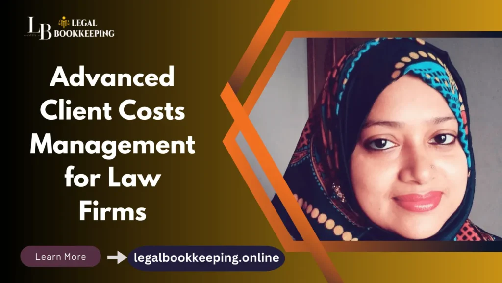 Advanced Client Costs Management for Law Firms